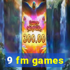 9 fm games